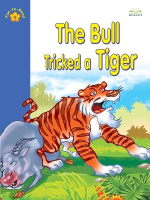 cover image of The Bull Tricked A Tiger